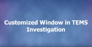 How to create a customized window in TEMS Investigation